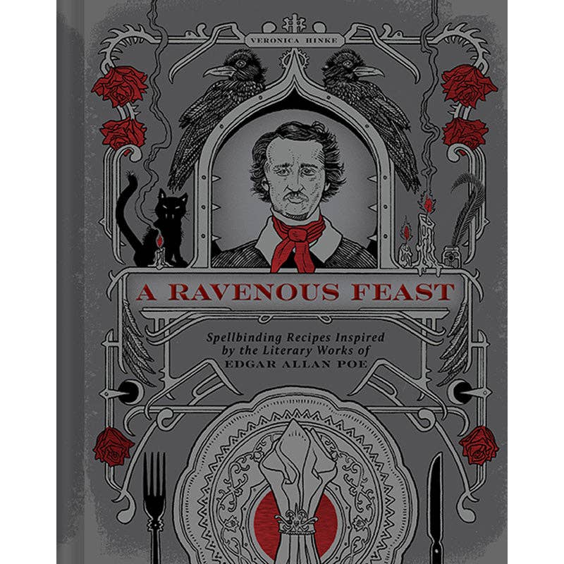 A Ravenous Feast Edgar Allan Poe Macabre Cookbook And Gothic Hosting Guide